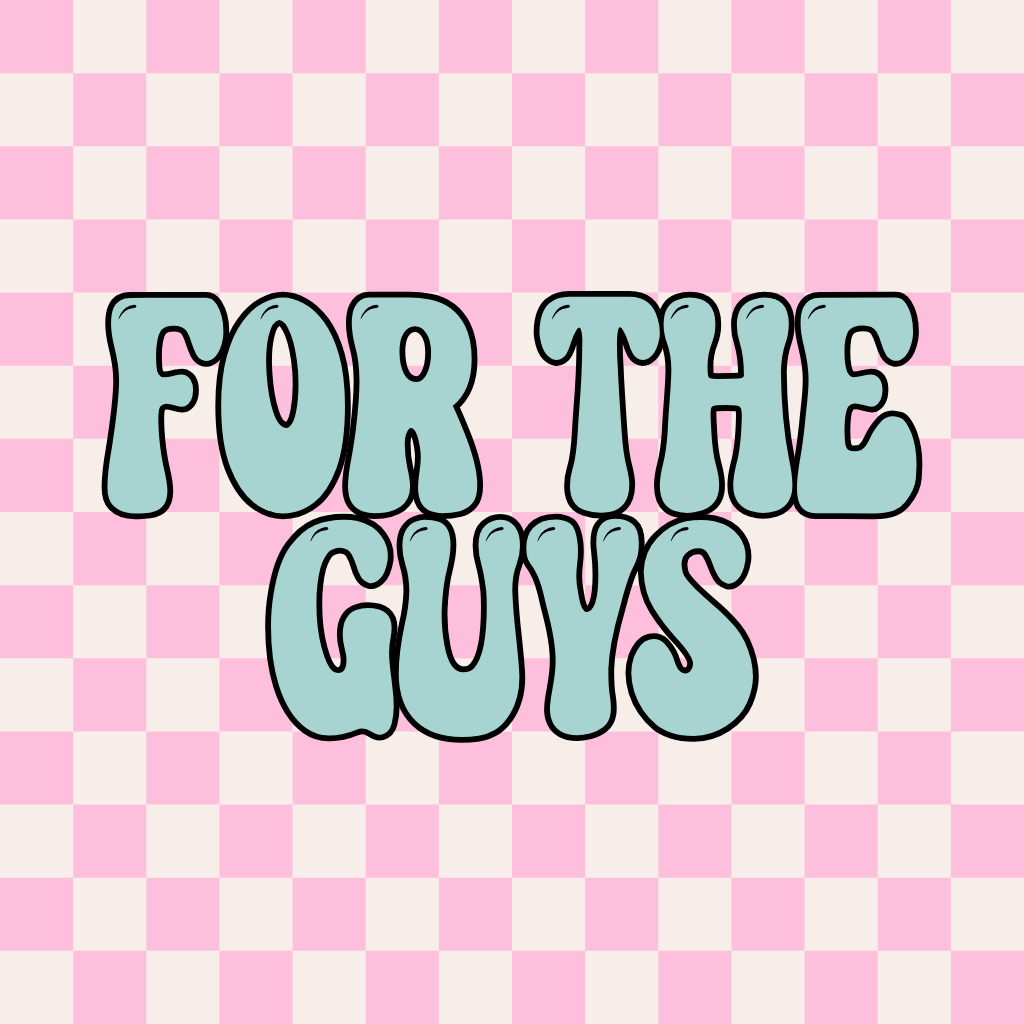 For The Guys