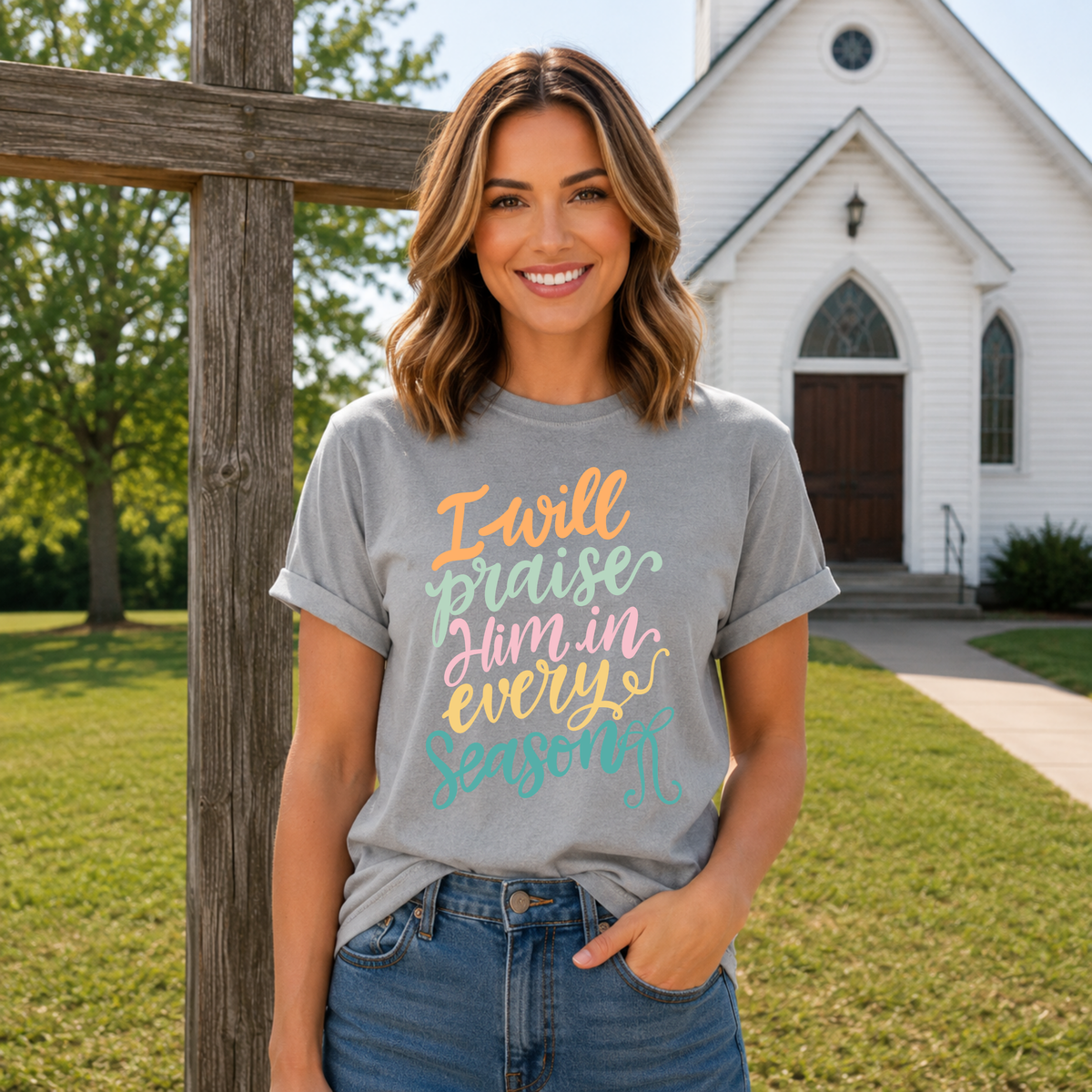 Praise Him In Every Season Tee