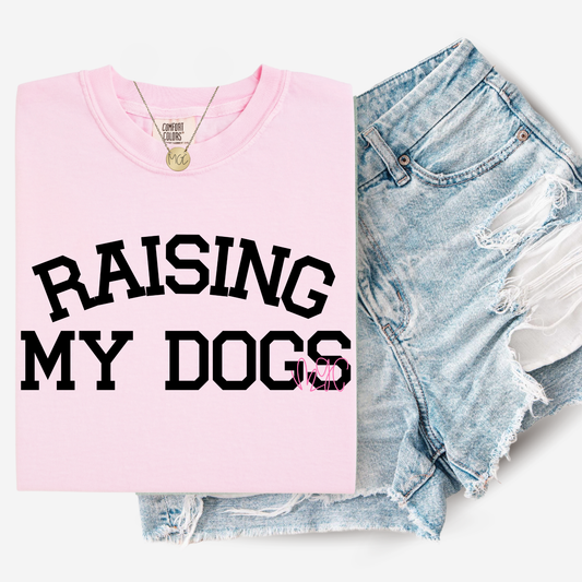 Raising My Dogs Tee