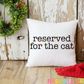 Reserved For The Cat Throw Pillow