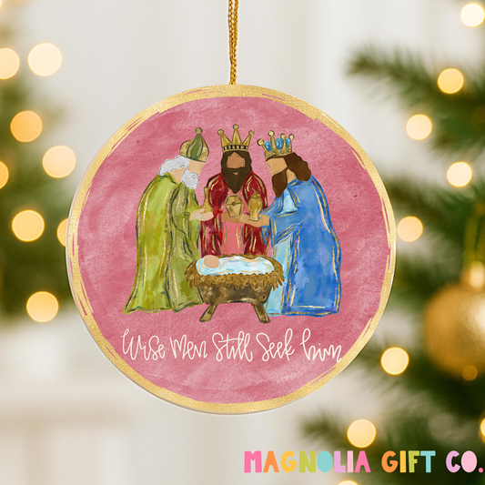 Wise Men Still Seek Him Ornament
