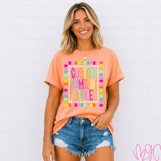 Color Pop-Custom Family Title Tee