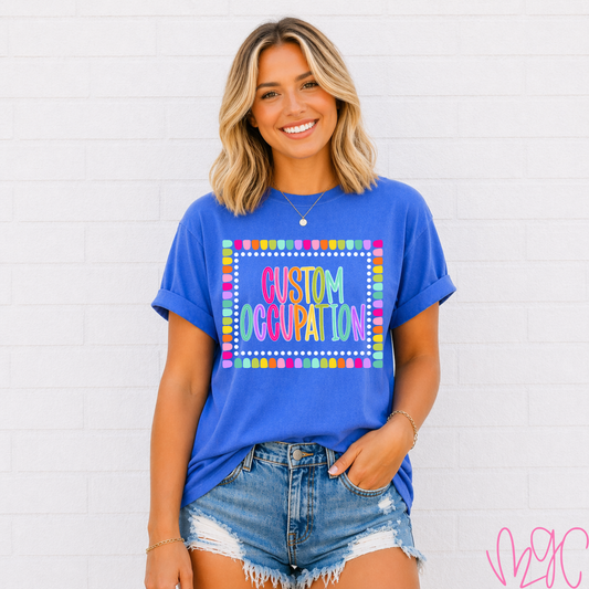 Color Pop-Custom Occupation Tee