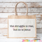 Struggle Is Real Tote Bag