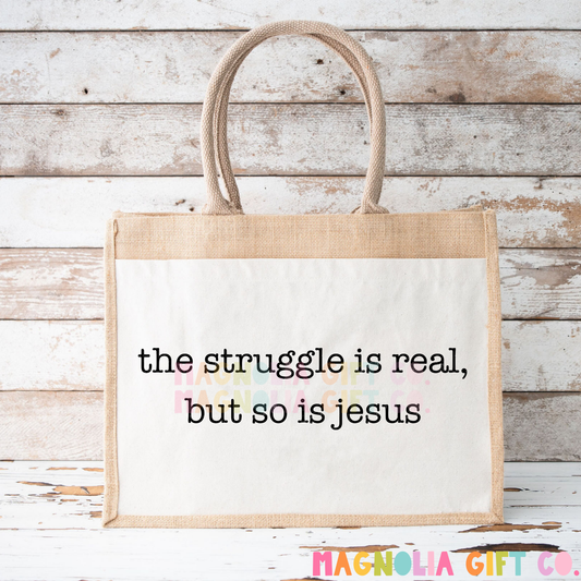Struggle Is Real Tote Bag