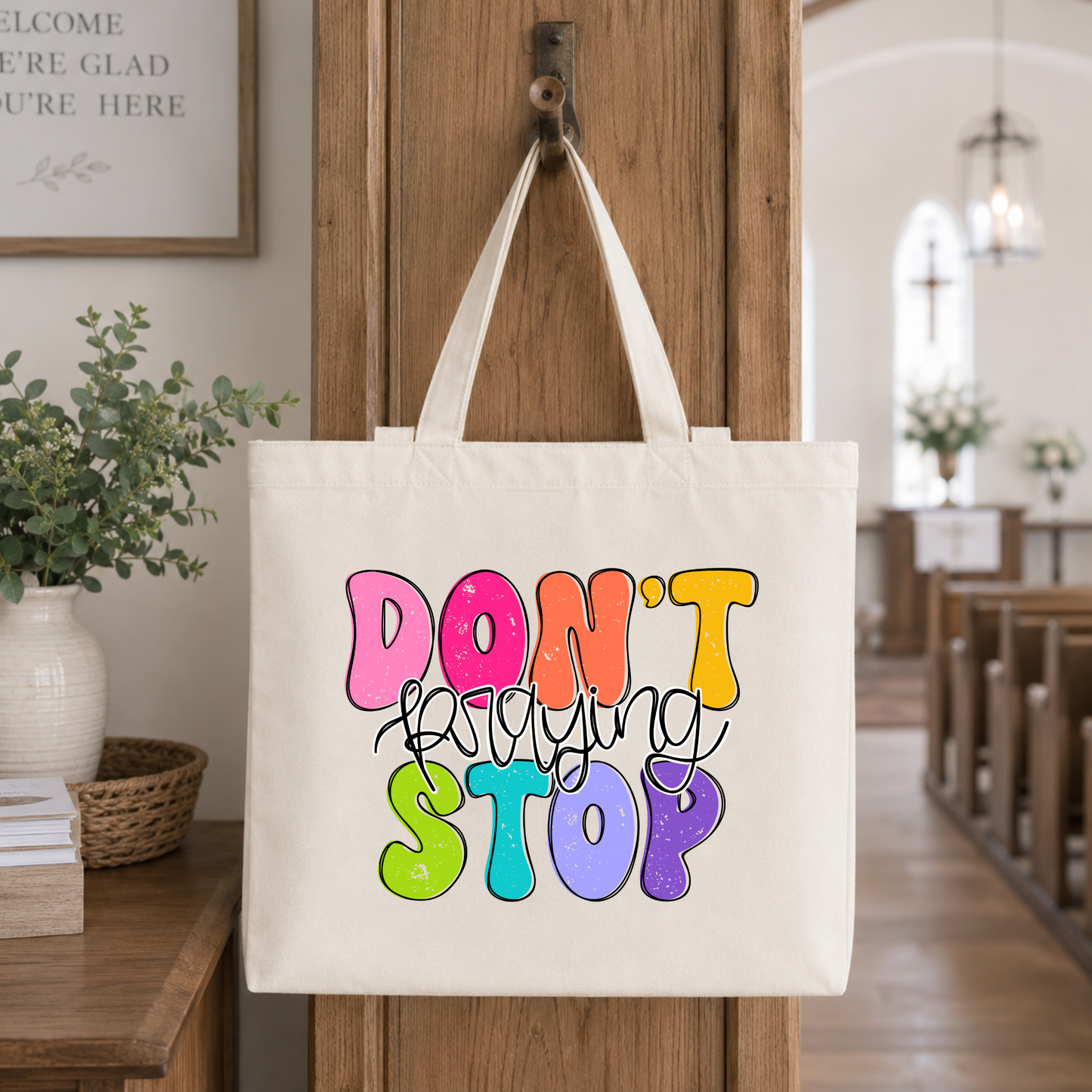 Don't Stop Praying Tote Bag