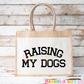 Raising My Dogs Tote Bag