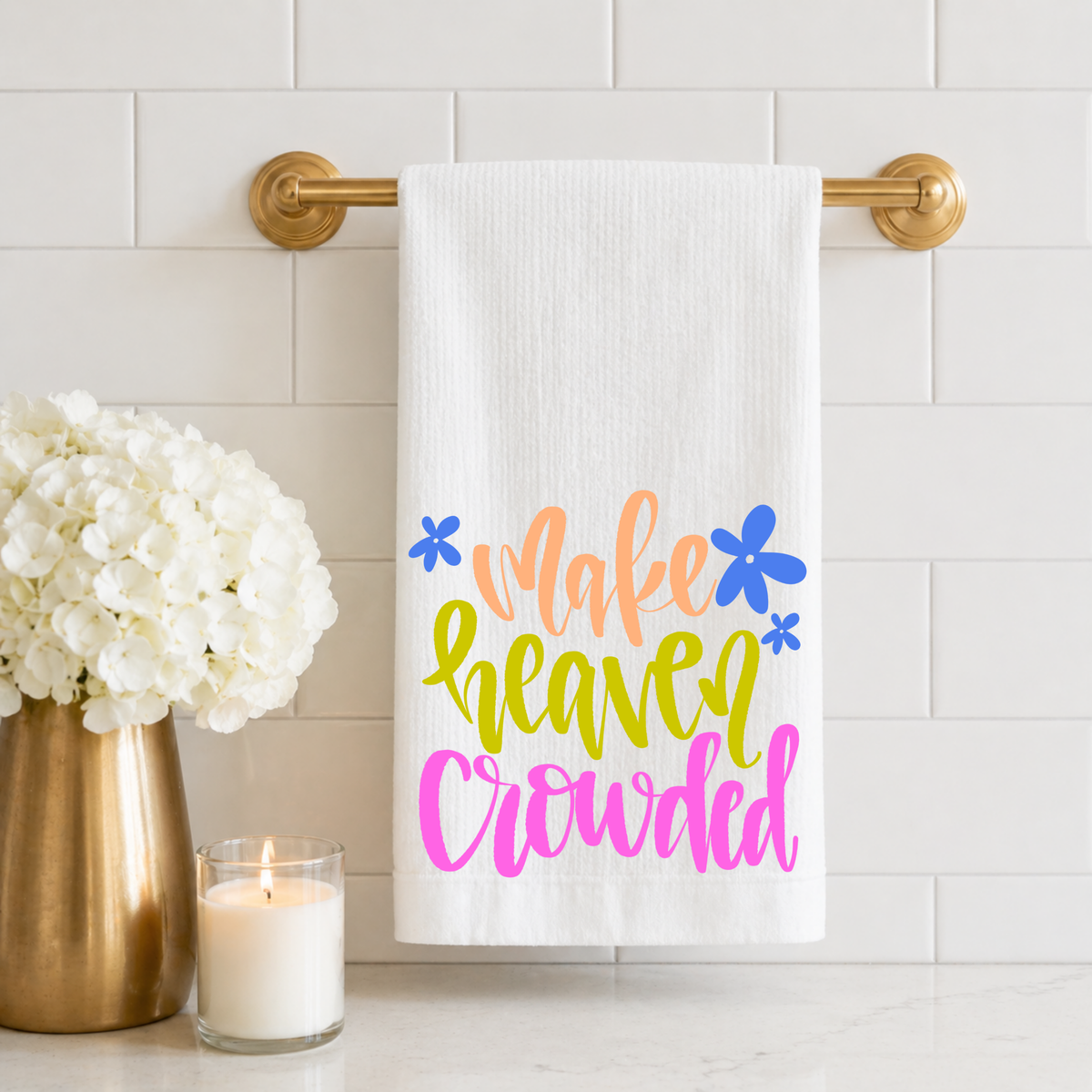Make Heaven Crowded Tea Towel