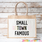 Small Town Famous Tote Bag
