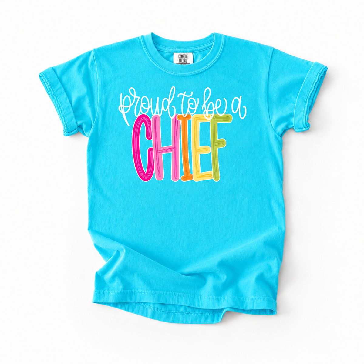 Color Pop-Proud To Be A Chief Tee