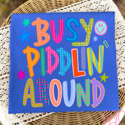 Busy Piddlin' Around Tee