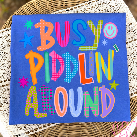 Busy Piddlin' Around Tee