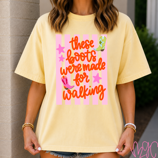 Boots Were Made For Walkin' Tee
