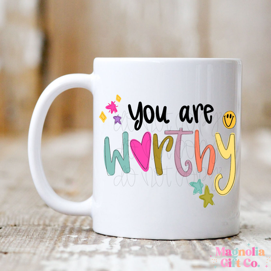 You Are Worthy Coffee Mug