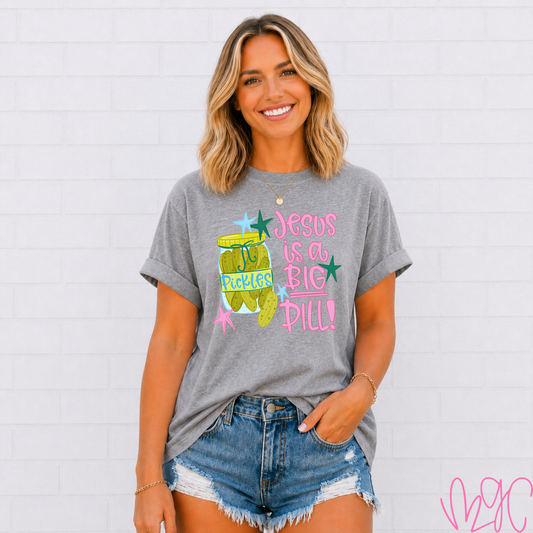 Jesus Is A Big Dill Tee