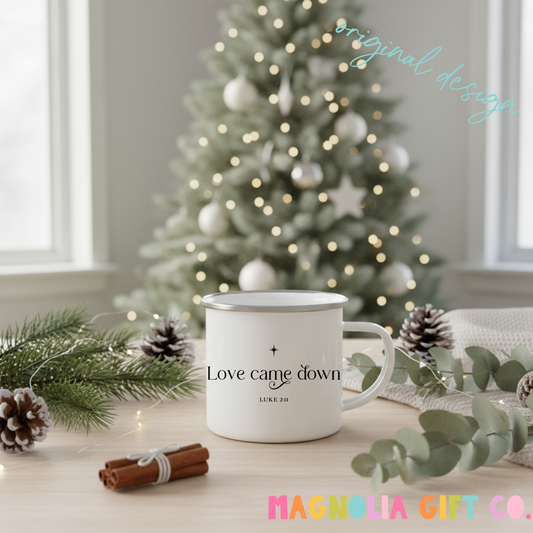 Love Came Down Coffee Mug