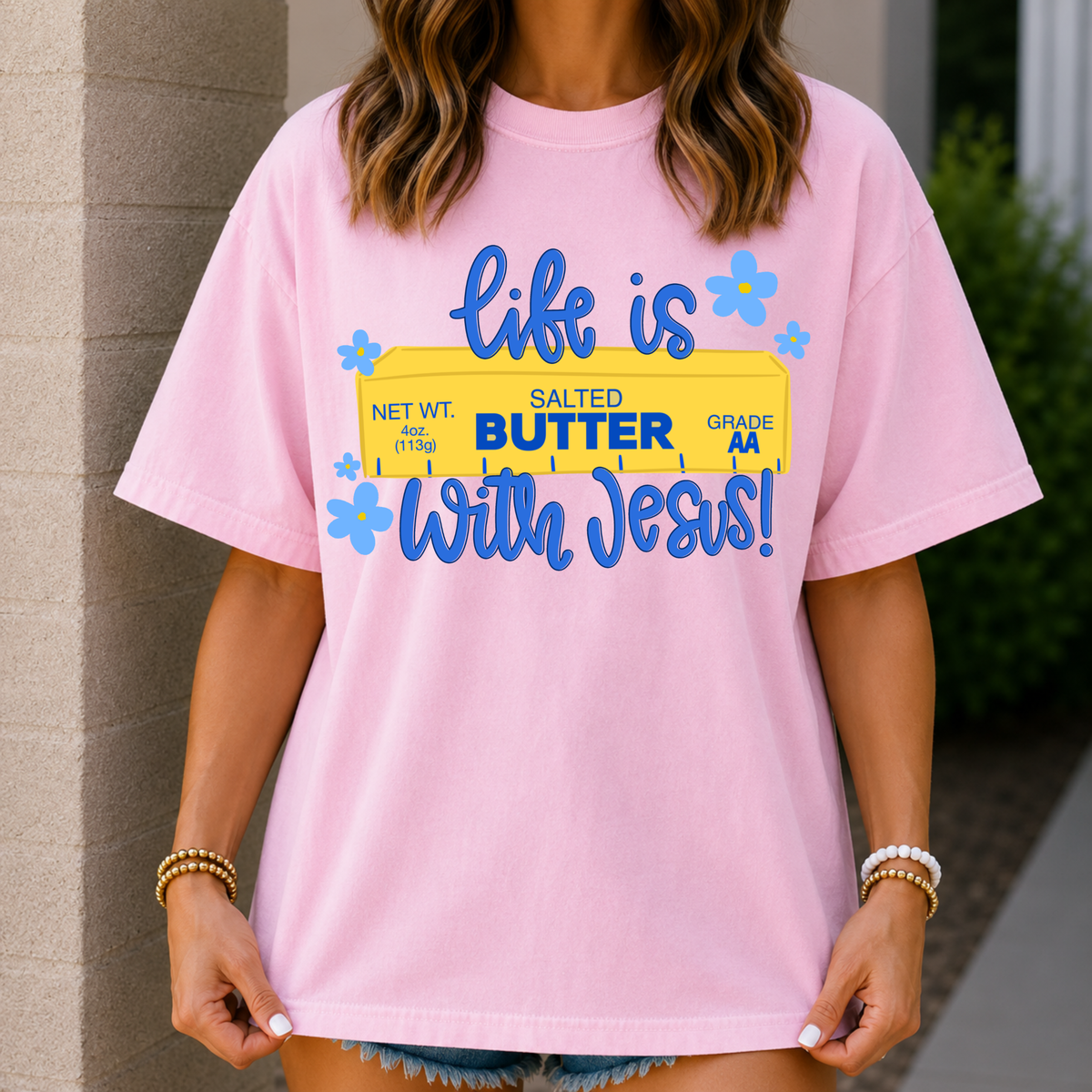 Life Is Butter With Jesus Tee