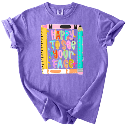 Happy To See Your Face Tee