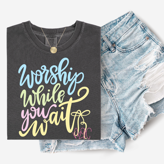 Worship While You Wait Tee