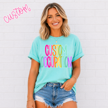 Color Pop-Custom Occupation Tee