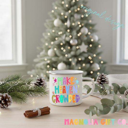 Make Heaven Crowded Coffee Mug