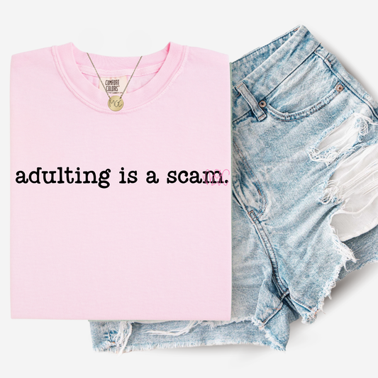 Adulting Is A Scam Tee