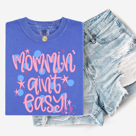 Mommin' Ain't Easy Tee