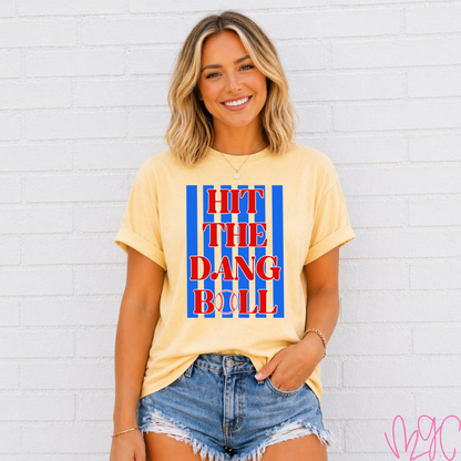Hit The Dang Ball (Baseball) Tee