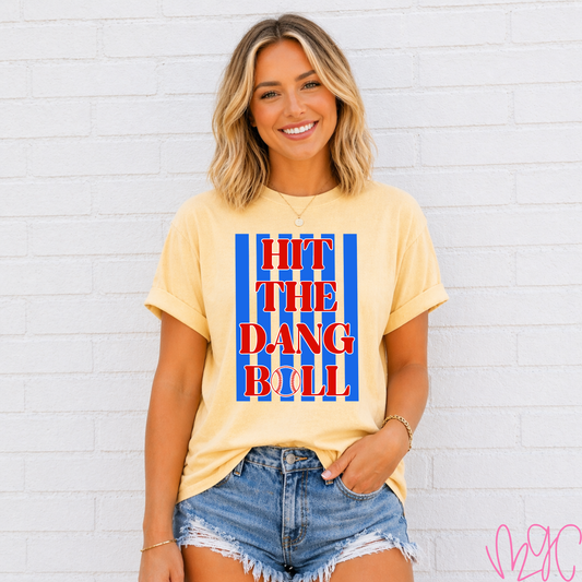Hit The Dang Ball (Baseball) Tee