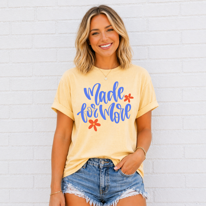 Made For More Tee