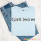 Spirit Lead Me Tee