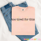 Too Tired For This Tee