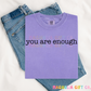 You Are Enough Tee