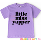 Little Miss Yapper Tee