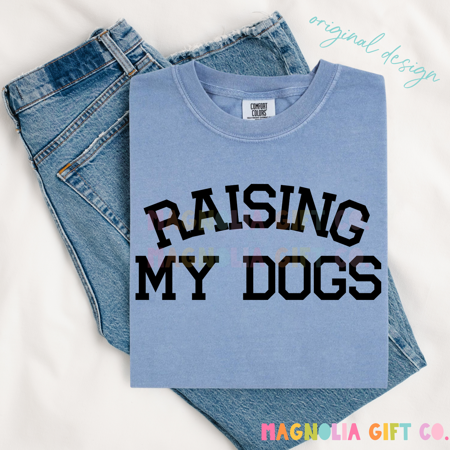 Raising My Dogs Tee
