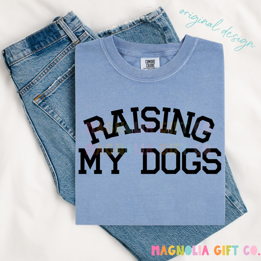 Raising My Dogs Tee